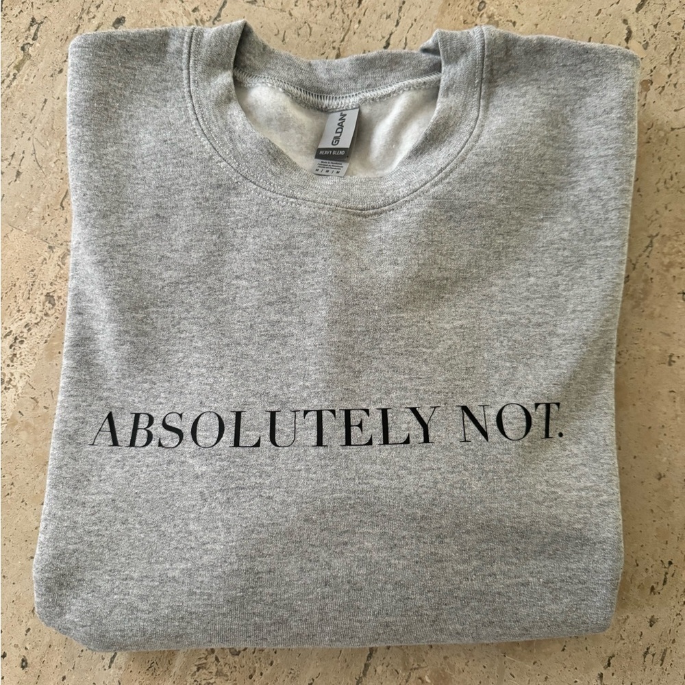 absolutely not. Crew Neck Sweatshirts